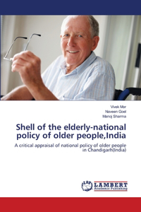 Shell of the elderly-national policy of older people, India