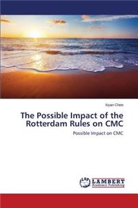 Possible Impact of the Rotterdam Rules on CMC
