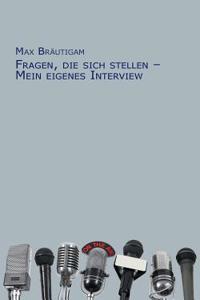 Fragen, die sich stellen - Mein eigenes Interview