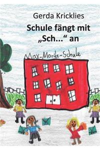 Schule fängt mit Sch... an