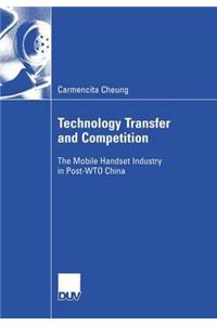 Technology Transfer and Competition: The Mobile Handset Industry in Post-Wto China