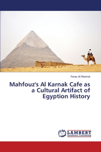 Mahfouz's Al Karnak Cafe as a Cultural Artifact of Egyption History