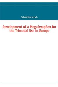 Development of a MegaSwapBox for the Trimodal Use in Europe