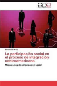 participación social en el proceso de integración centroamericana