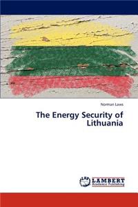 The Energy Security of Lithuania