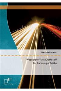 Wasserstoff als Kraftstoff für Fahrzeugantriebe