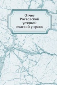 Otchet Rostovskoj uezdnoj zemskoj upravy