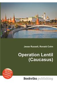 Operation Lentil (Caucasus)