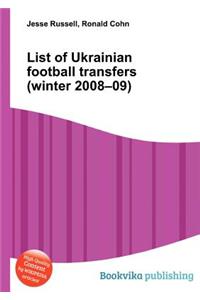 List of Ukrainian Football Transfers (Winter 2008-09)