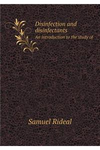 Disinfection and Disinfectants an Introduction to the Study of