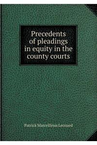 Precedents of Pleadings in Equity in the County Courts