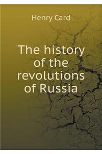 The history of the revolutions of Russia