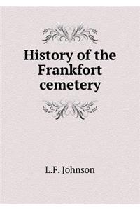 History of the Frankfort Cemetery