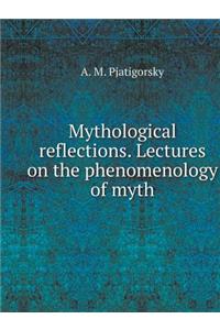 Mythological Thinking. Lectures on the Phenomenology of Myth