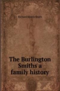 THE BURLINGTON SMITHS A FAMILY HISTORY