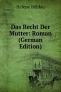 Das Recht Der Mutter: Roman (German Edition)