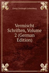 Vermischt Schriften, Volume 2 (German Edition)