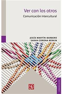 Ver Con Los Otros: Comunicacion Intercultural