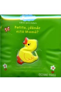 Libros Para La Tina. Patito, ¿dónde Está Mamá?