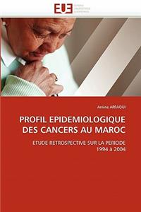 Profil Epidemiologique Des Cancers Au Maroc