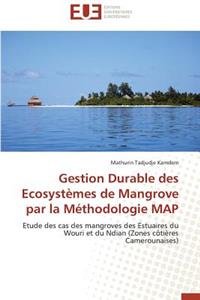 Gestion Durable Des Ecosyst�mes de Mangrove Par La M�thodologie Map