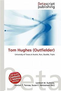 Tom Hughes (Outfielder)