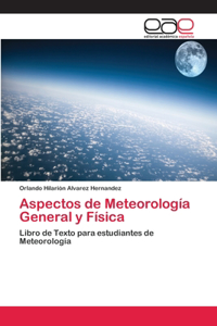 Aspectos de Meteorología General y Física