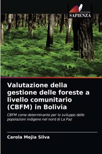 Valutazione della gestione delle foreste a livello comunitario (CBFM) in Bolivia