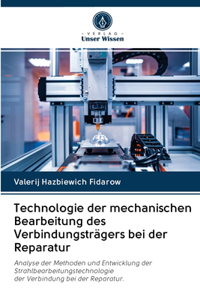 Technologie der mechanischen Bearbeitung des Verbindungsträgers bei der Reparatur