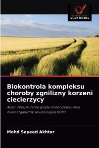 Biokontrola kompleksu choroby zgnilizny korzeni ciecierzycy