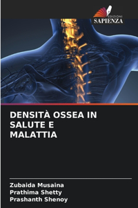 Densità Ossea in Salute E Malattia