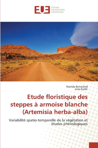 Etude floristique des steppes à armoise blanche (Artemisia herba-alba)