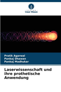 Laserwissenschaft und ihre prothetische Anwendung