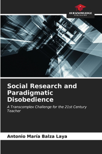 Social Research and Paradigmatic Disobedience