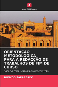 Orientação Metodológica Para a Redacção de Trabalhos de Fim de Curso