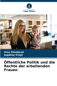 Öffentliche Politik und die Rechte der arbeitenden Frauen