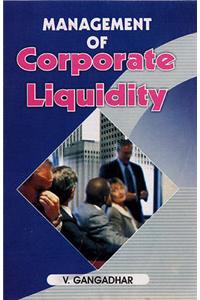 Management of Corporate Liquidity