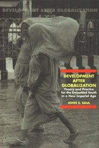 Development after Globalization: Theory and Practice for an Embattled South in a New Imperial Age