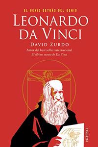 Leonardo da Vinci. El genio detras del genio
