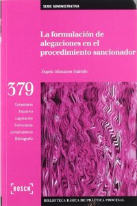 La formulacion de alegaciones en el procedimiento sancionador: Biblioteca Basica de Practica Procesal no 379. Incluye contenidos complementarios On-line