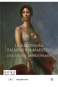 La Baronessa, Palmiro E Il Maestro: Due Storie Annigoniane