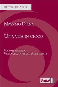 Una Vita in Gioco. Volume Secondo