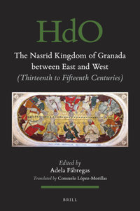 The Nasrid Kingdom of Granada between East and West