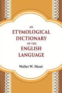 An Etymological Dictionary of the English Language [Hardcover]