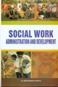 SOCIAL WORK ADMINISTRATION AND DEVELOPMENT