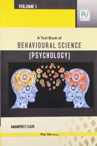 Textbook of Behavioural Science (Psychology) Vol. I Exclusively for GNM Students