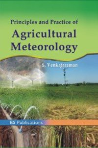 Principles and Practice of Agricultural Meterology