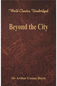 Beyond the City (World Classics, Unabridged)