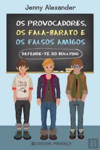 Os provocadores, os fala-barato e os falsos amigos