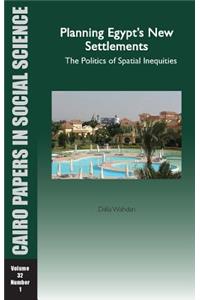 Planning Egypt's New Settlements: The Politics of Spatial Inequities